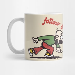 Follow Your Dreams - Nihilist Humor Design Mug